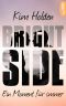 Bright Side · Ein Moment für immer