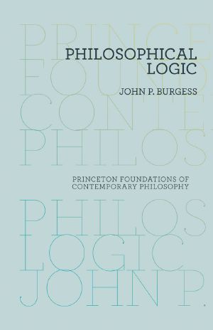 Philosophical Logic (Princeton Foundations of Contemporary Philosophy)