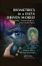 Biometrics in a Data Driven World · Trends, Technologies, and Challenges