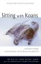 Sitting with Koans · Essential Writings on the Zen Practice of Koan Study