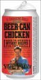 Beer-Can Chicken · And 74 Other Offbeat Recipes for the Grill