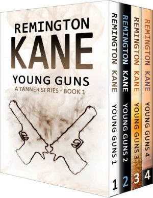 Young Guns Box Set - Books 1-4 · A Tanner Series