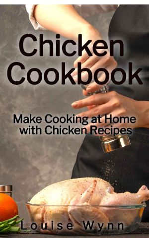 Chicken Cookbook · Make Cooking at Home With Chicken Recipes