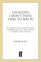 100 Essays I Don't Have Time to Write