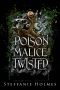 Poison Malice Twisted: A dark fae romance
