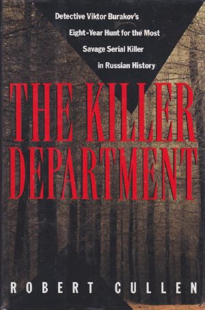 The Killer Department · Detective Viktor Burakov's Eight-Year Hunt for the Most Savage Serial Killer in Russian History