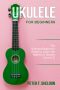 Ukulele for Beginners · The Ultimate Beginner’s Guide to Learn the Realms of Ukulele from A-Z