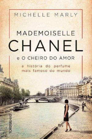 Mademoiselle Chanel e o cheiro do amor