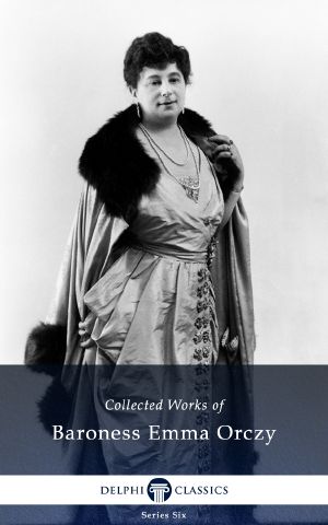 Works of Baroness Emma Orczy