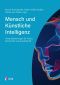 Mensch und Künstliche Intelligenz · Herausforderungen für Kultur, Wirtschaft und Gesellschaft