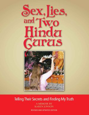 Sex, Lies, and Two Hindu Gurus — Telling Their Secrets and Finding My Truth