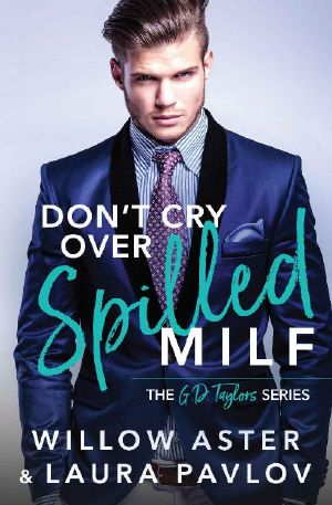 Don't Cry Over Spilled MILF: The G.D. Taylors Series