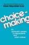 Choicemaking · for Co-Dependents, Adult Children and Spirituality Seekers