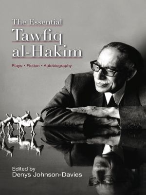 The Essential Tawfiq Al-Hakim