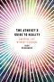 The Atheist's Guide to Reality · Enjoying Life Without Illusions