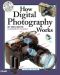 White R. How Digital Photography Works. 2nd Edition