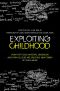 Exploiting Childhood