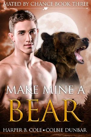 Make Mine a Bear: M/M Mpreg Shifter Romance (Mated by Chance Book 3)