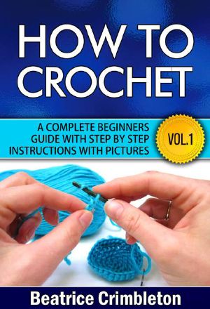 How to Crochet Vol. I. A Complete Beginners Guide With Step by Step Instructions With Pictures! · Learn the Basics From Hook Selection , Yarn Type and the Different Patterns. Become an Expert