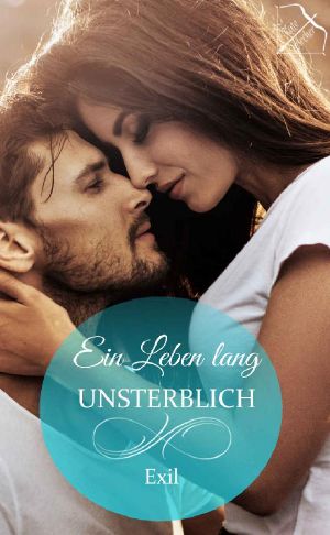 Ein Leben lang unsterblich · Exil