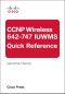 CCNP Wireless (642-747 IUWMS) Quick Reference (Fernando Lopez-Lezcano's Library)