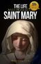 The Life and Prayers of Saint Mary