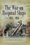 The War on Hospital Ships 1914 - 1918