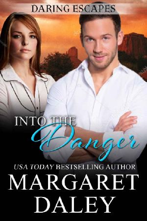 Into the Danger (Daring Escapes Series Book 4)