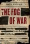 The Fog of War · Censorship of Canada's Media in World War Two