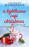 A Lighthouse Café Christmas: A Second Chance Small Town Romance (The Bell Family of Bluestar Island Book 3)