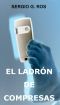 El ladrón de compresas (una novela de detectives, cargada de suspense)