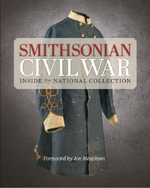 Smithsonian Civil War · Inside the National Collection