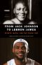 From Jack Johnson to LeBron James