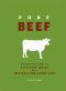 Pure Beef · an Essential Guide to Artisan Meat With Recipes for Every Cut