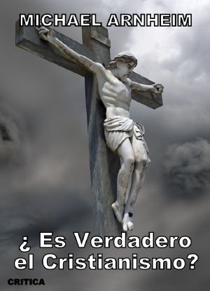 ¿Es Verdadero el Cristianismo?