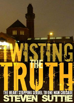 Twisting the Truth · The Heart-Stopping Sequel to One Man Crusade (DCI Miller Book 8)