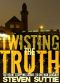 Twisting the Truth · The Heart-Stopping Sequel to One Man Crusade (DCI Miller Book 8)