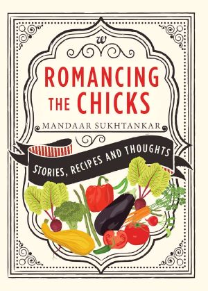 Romancing the Chicks · Stories, Recipes and Thoughts