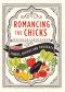 Romancing the Chicks · Stories, Recipes and Thoughts