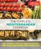 The Complete Mediterranean Cookbook · 500 Vibrant, Kitchen-Tested Recipes for Living and Eating Well Every Day