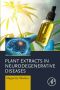 Plant Extracts in Neurodegenerative Diseases