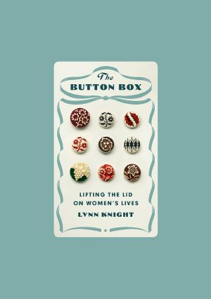 The Button Box · Lifting the Lid on Women's Lives