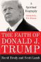 The Faith of Donald J. Trump · A Spiritual Biography