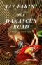 The Damascus Road, A Novel of Saint Paul