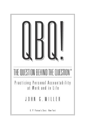 QBQ! The Question Behind the Question