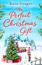 The Perfect Christmas Gift: a feel-good Christmas romance for 2021, perfect for fans of Holly Martin and Heidi Swain