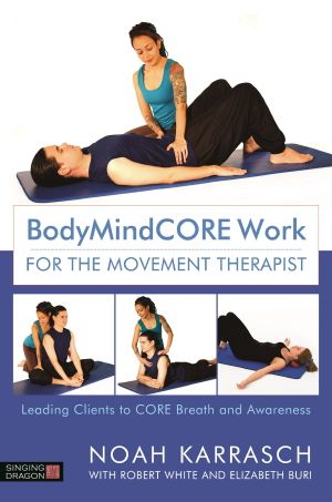 Bodymindcore Work for Movement Therapists