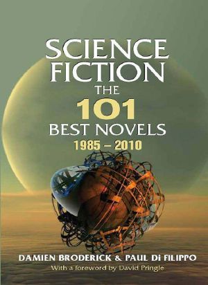 Science Fiction the 101 Best Novels 1985-2010