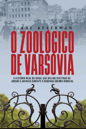 O Zoológico De Varsóvia · A História Real Do Casal Que Salvou Centenas De Judeus E Animais Durante a Segunda Guerra Mundial