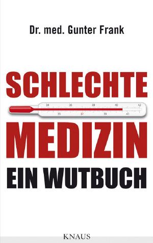 Schlechte Medizin · Ein Wutbuch